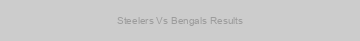 Steelers Vs Bengals Results